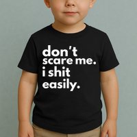DonT Scare Me I Shit Easily Toddler T-Shirt