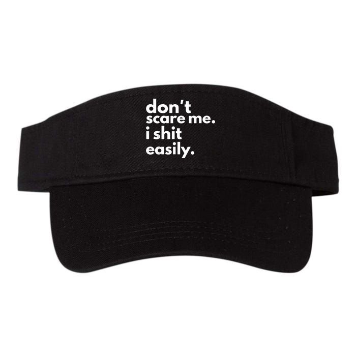 DonT Scare Me I Shit Easily Visor