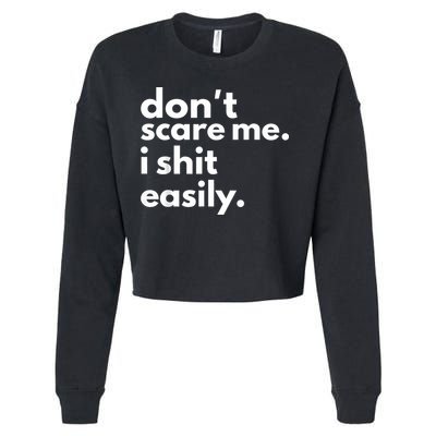 DonT Scare Me I Shit Easily Cropped Pullover Crew