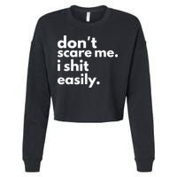 DonT Scare Me I Shit Easily Cropped Pullover Crew