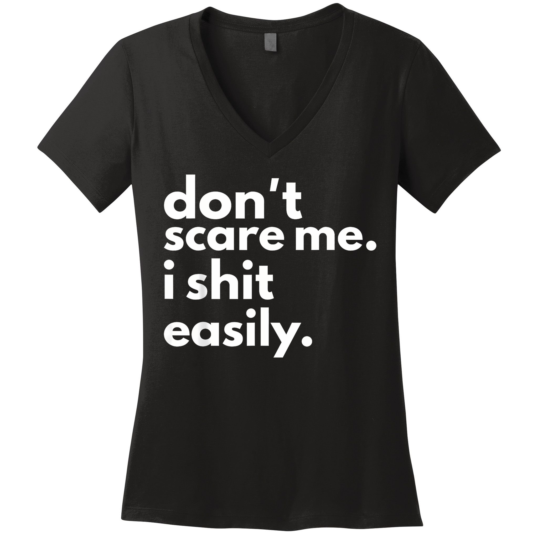 DonT Scare Me I Shit Easily Women's V-Neck T-Shirt