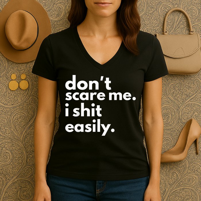 DonT Scare Me I Shit Easily Women's V-Neck T-Shirt