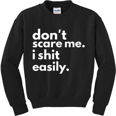 DonT Scare Me I Shit Easily Kids Sweatshirt