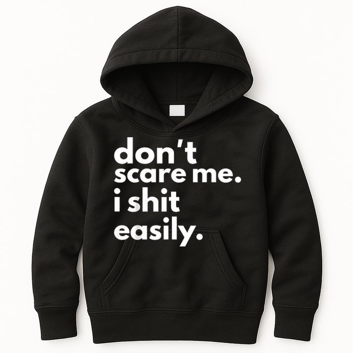 DonT Scare Me I Shit Easily Kids Hoodie