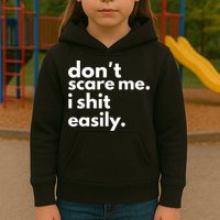 DonT Scare Me I Shit Easily Kids Hoodie