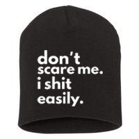 DonT Scare Me I Shit Easily Short Acrylic Beanie