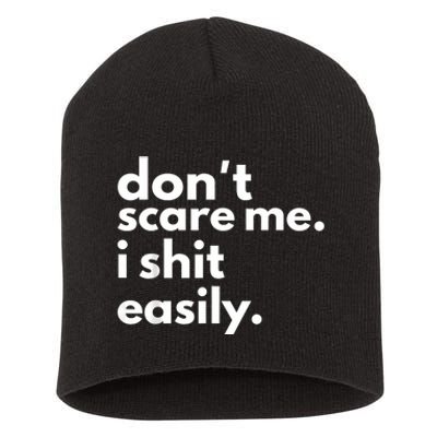 DonT Scare Me I Shit Easily Short Acrylic Beanie