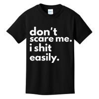 DonT Scare Me I Shit Easily Kids T-Shirt