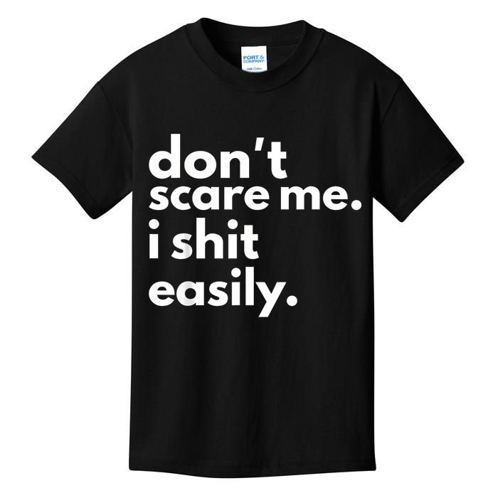 DonT Scare Me I Shit Easily Kids T-Shirt