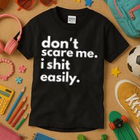 DonT Scare Me I Shit Easily Kids T-Shirt