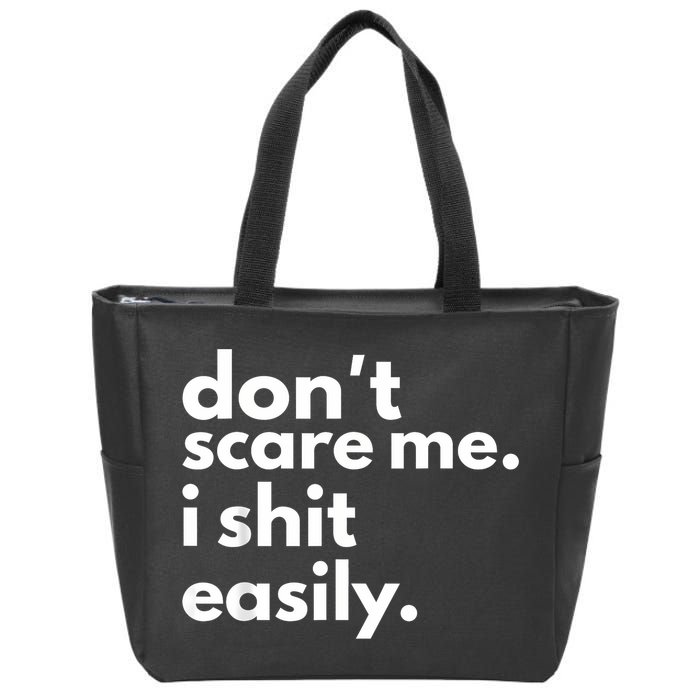 DonT Scare Me I Shit Easily Zip Tote Bag