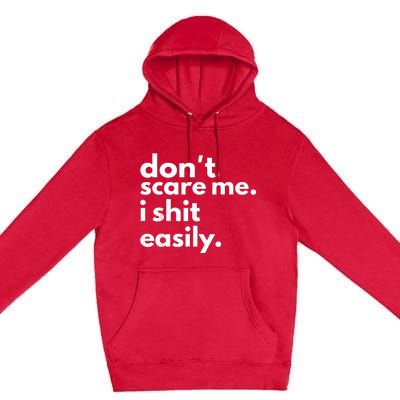 DonT Scare Me I Shit Easily Premium Pullover Hoodie