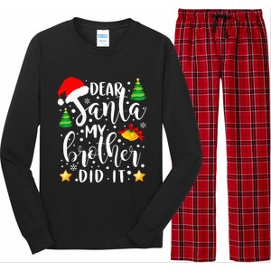 Dear Santa My Brother Did It Funny Christmas Pajama Long Sleeve Pajama Set