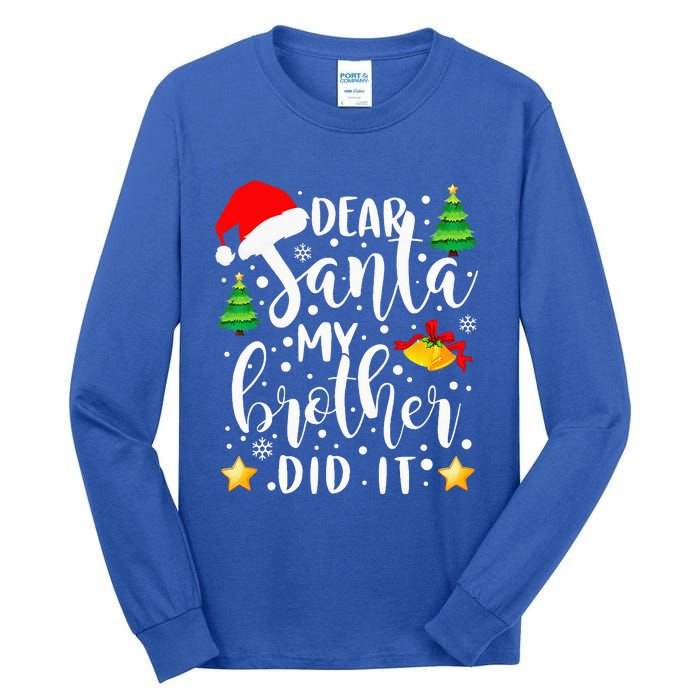 Dear Santa My Brother Did It Funny Christmas Pajama Tall Long Sleeve T-Shirt