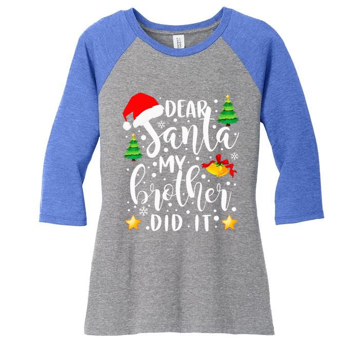 Dear Santa My Brother Did It Funny Christmas Pajama Women's Tri-Blend 3/4-Sleeve Raglan Shirt