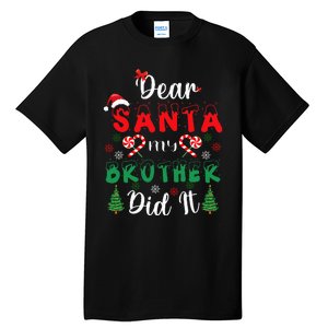 Dear Santa My Brother Did It Funny Christmas Pajama Tall T-Shirt