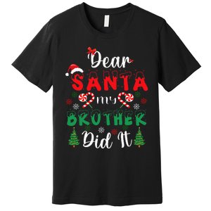 Dear Santa My Brother Did It Funny Christmas Pajama Premium T-Shirt