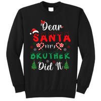 Dear Santa My Brother Did It Funny Christmas Pajama Tall Sweatshirt