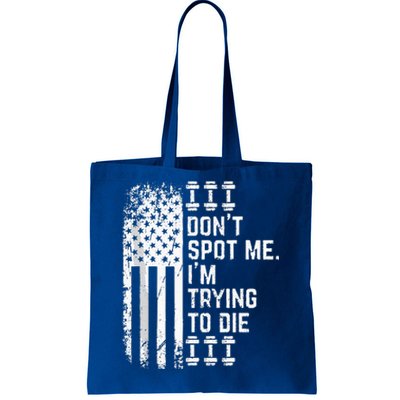 Dont Spot Me Im Trying To Die Tote Bag