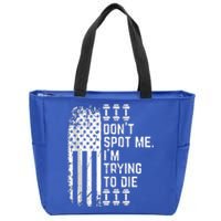 Dont Spot Me Im Trying To Die Zip Tote Bag