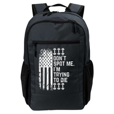 Dont Spot Me Im Trying To Die Daily Commute Backpack