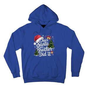 Dear Santa My Brother Did It Funny Christmas Pajama Funny Gift Hoodie