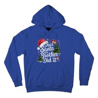 Dear Santa My Brother Did It Funny Christmas Pajama Funny Gift Hoodie