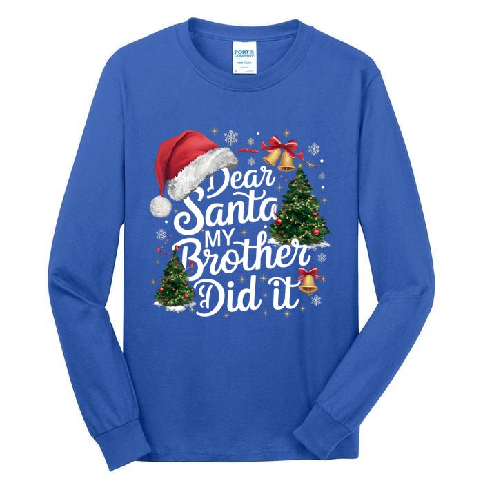 Dear Santa My Brother Did It Funny Christmas Pajama Funny Gift Tall Long Sleeve T-Shirt