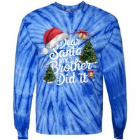 Dear Santa My Brother Did It Funny Christmas Pajama Funny Gift Tie-Dye Long Sleeve Shirt