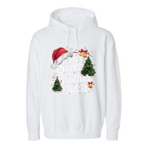 Dear Santa My Brother Did It Funny Christmas Pajama Funny Gift Garment-Dyed Fleece Hoodie