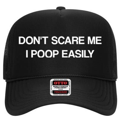 Don't Scare Me I Poop Easily Funny High Crown Mesh Back Trucker Hat