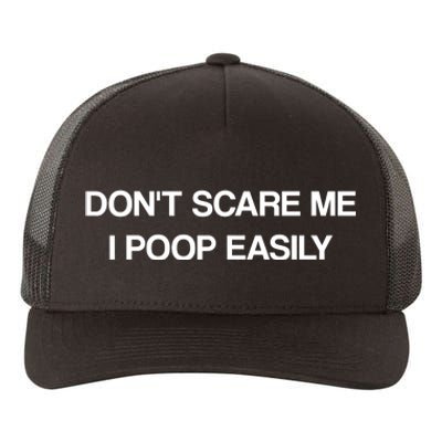 Don't Scare Me I Poop Easily Funny Yupoong Adult 5-Panel Trucker Hat