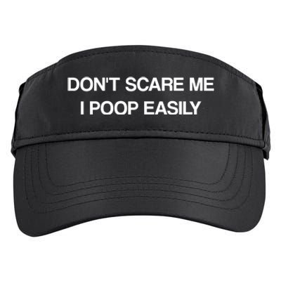 Don't Scare Me I Poop Easily Funny Adult Drive Performance Visor