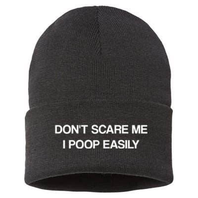 Don't Scare Me I Poop Easily Funny Sustainable Knit Beanie