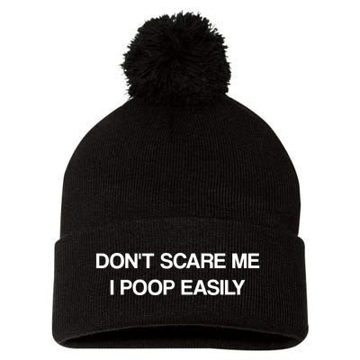 Don't Scare Me I Poop Easily Funny Pom Pom 12in Knit Beanie