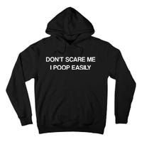 Don't Scare Me I Poop Easily Funny Tall Hoodie