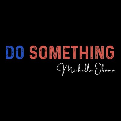 Do Something Michelle Obama Harris Walz 2024 T-Shirt