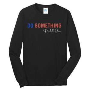 Do Something Michelle Obama Harris Walz 2024 Tall Long Sleeve T-Shirt