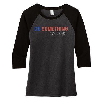 Do Something Michelle Obama Harris Walz 2024 Women's Tri-Blend 3/4-Sleeve Raglan Shirt