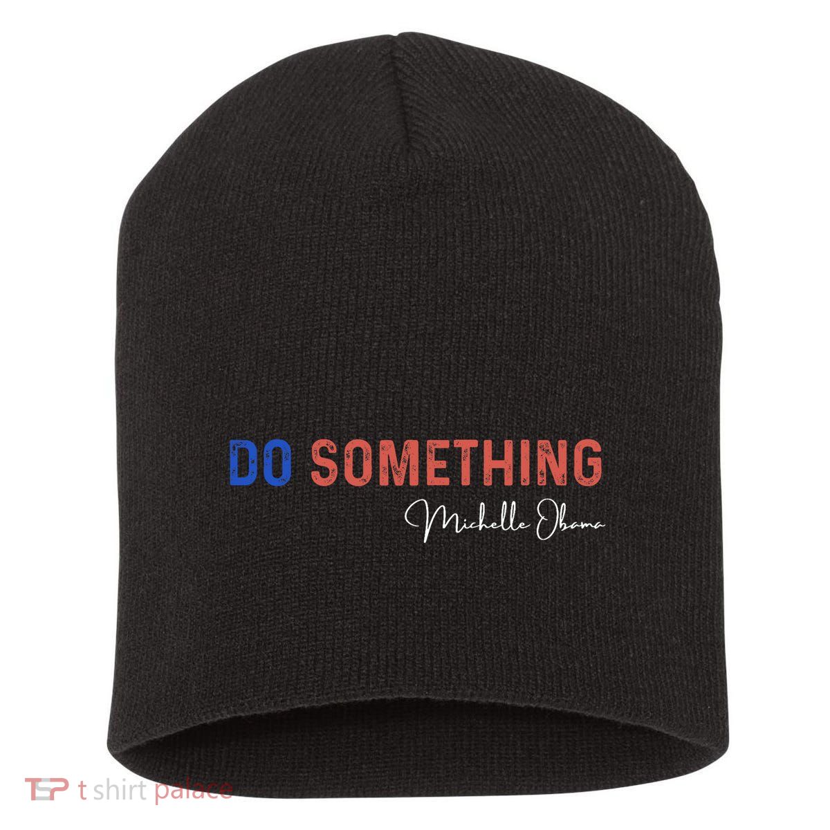 Do Something Michelle Obama Harris Walz 2024 Short Acrylic Beanie