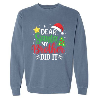 Dear Santa My Brother Did It Xmas Family Garment-Dyed Sweatshirt