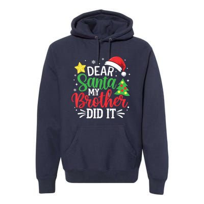 Dear Santa My Brother Did It Xmas Family Premium Hoodie