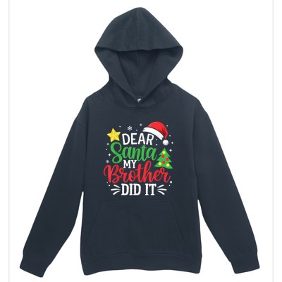 Dear Santa My Brother Did It Xmas Family Urban Pullover Hoodie