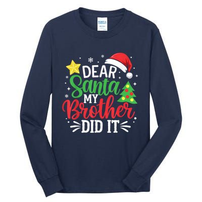 Dear Santa My Brother Did It Xmas Family Tall Long Sleeve T-Shirt