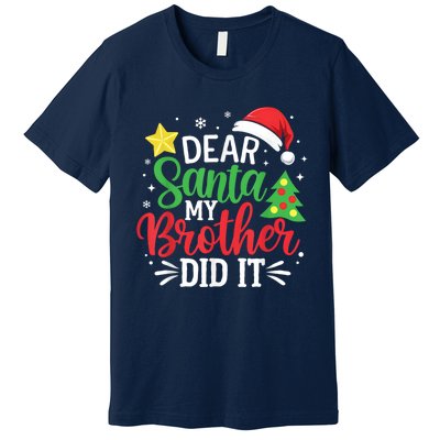 Dear Santa My Brother Did It Xmas Family Premium T-Shirt