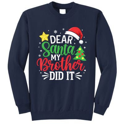 Dear Santa My Brother Did It Xmas Family Tall Sweatshirt