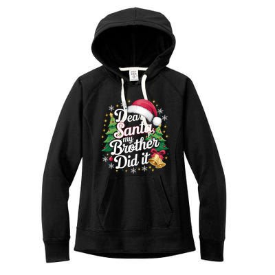 Dear Santa My Brother Did It Funny Christmas Pajama Gift Women's Fleece Hoodie