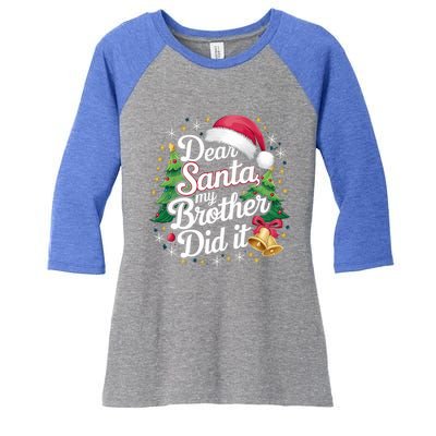 Dear Santa My Brother Did It Funny Christmas Pajama Gift Women's Tri-Blend 3/4-Sleeve Raglan Shirt