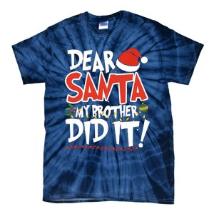 Dear Santa My Brother Did It Merry Christmas Tie-Dye T-Shirt