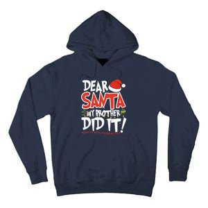 Dear Santa My Brother Did It Merry Christmas Tall Hoodie